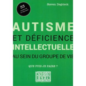 Autisme et déficience intellectuelle au sein d’un groupe de vie